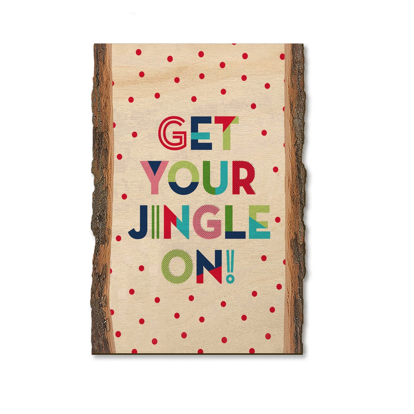 Get Your Jingle On - Holiday - Live Edge